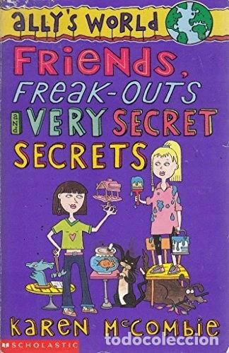 books: Friends, Freak-outs and Very Secret Secrets- 9780439951487