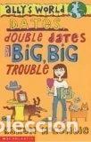 Libros: Dates, Double Dates And Big, Big Trouble- 9780439943222