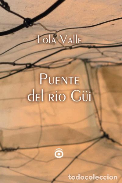 Libros: Puente del r&iacute;o G&uuml;i- 9788409381791