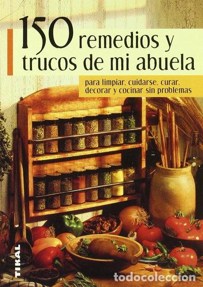 Libros: 150 Remedios y trucos de mi abuela- 9788430534975