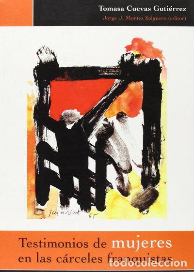Libros: Testimonios de mujeres en las c&aacute;rceles franquistas- 9788481271508