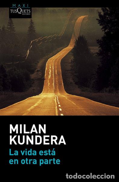 Libros: La vida est&aacute; en otra parte- 9788490662021