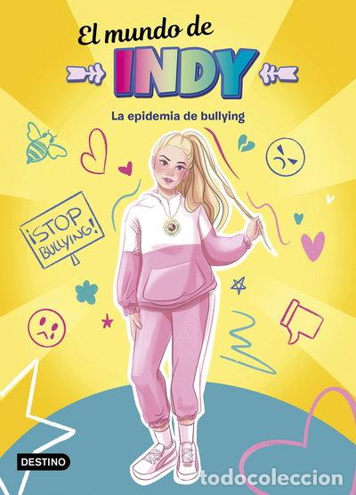 books: El mundo de Indy. La epidemia de bullying- 9788408233077
