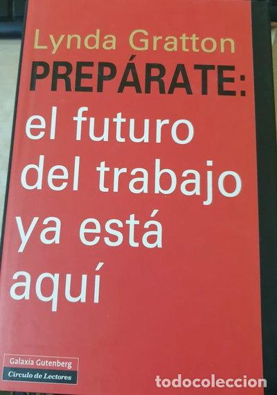 Libros: Prep&aacute;rate: el futuro del trabajo ya est&aacute; aqu&iacute;- 9788481099652