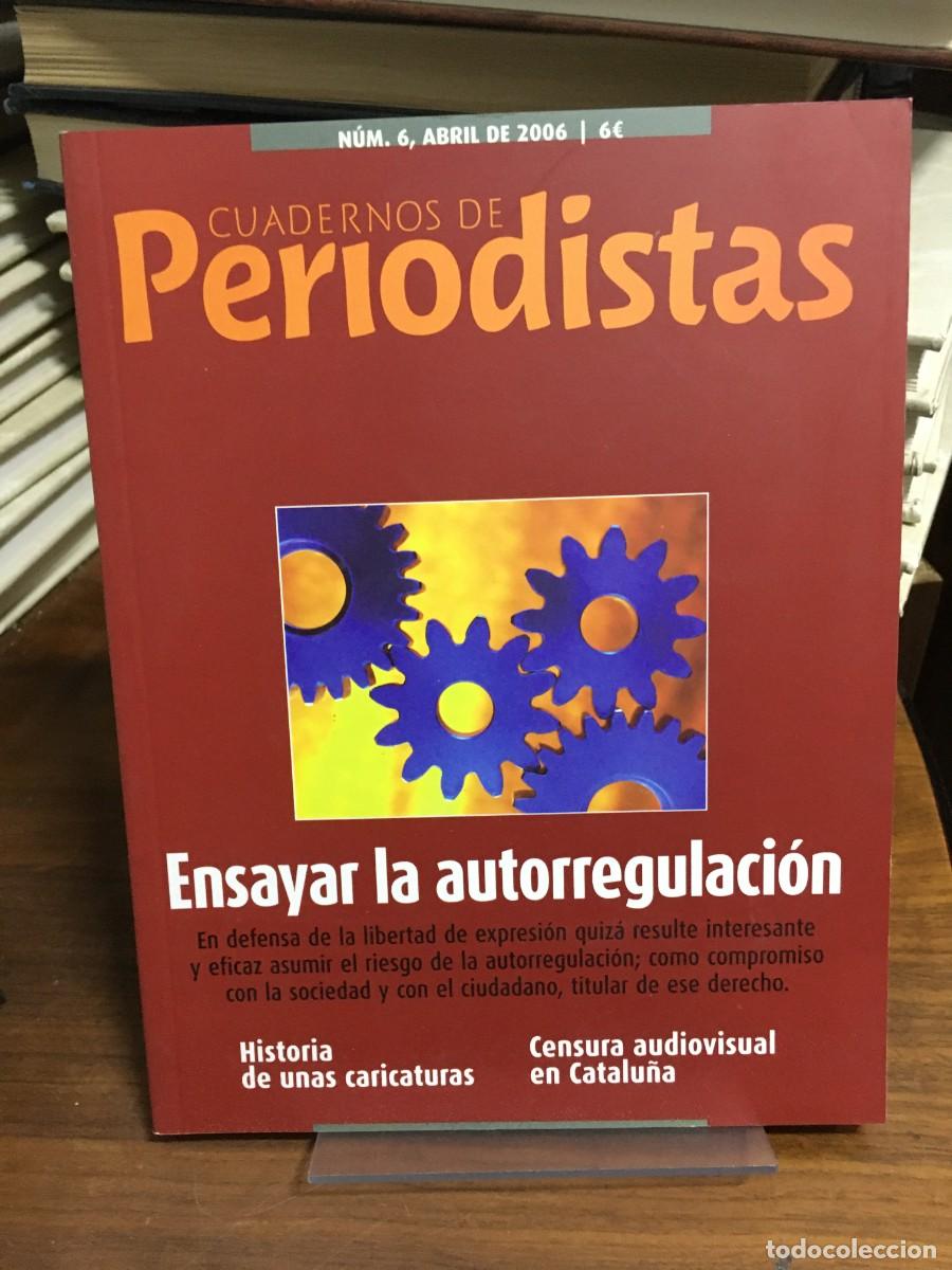Libros: Cuadernos de Periodistas (N&uacute;m. 6: Ensayar la autorregulaci&oacute;n) Varios autores Asociaci&oacute;n de la Prensa