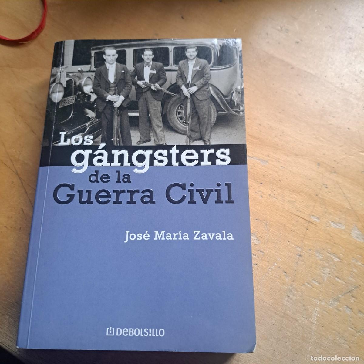 Libros: LOS G&Aacute;NGSTERS DE LA GUERRA CIVIL - ZAVALA, JOS&Eacute; MAR&Iacute;A 20,00 &euro; Estado del lote: Normal (con se&ntilde;ales