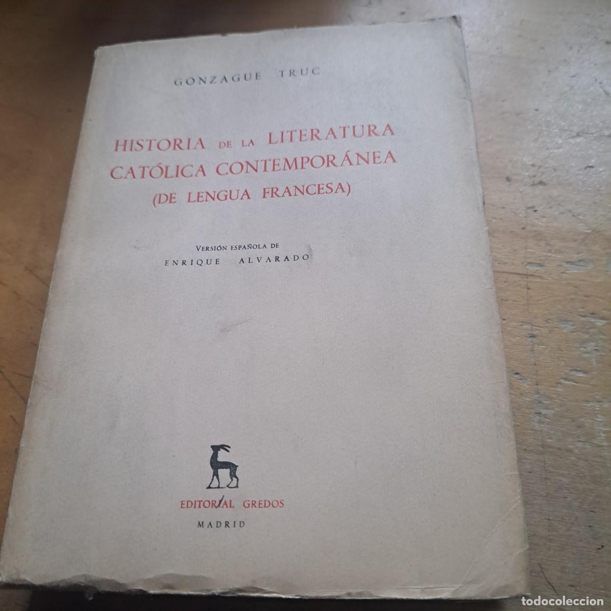 Libros: HISTORIA DE LA LITERATURA CAT&Oacute;LICA CONTEMPOR&Aacute;NEA (DE LENGUA FRANCESA) - TRUC, Gonzague BUEN ESTADO