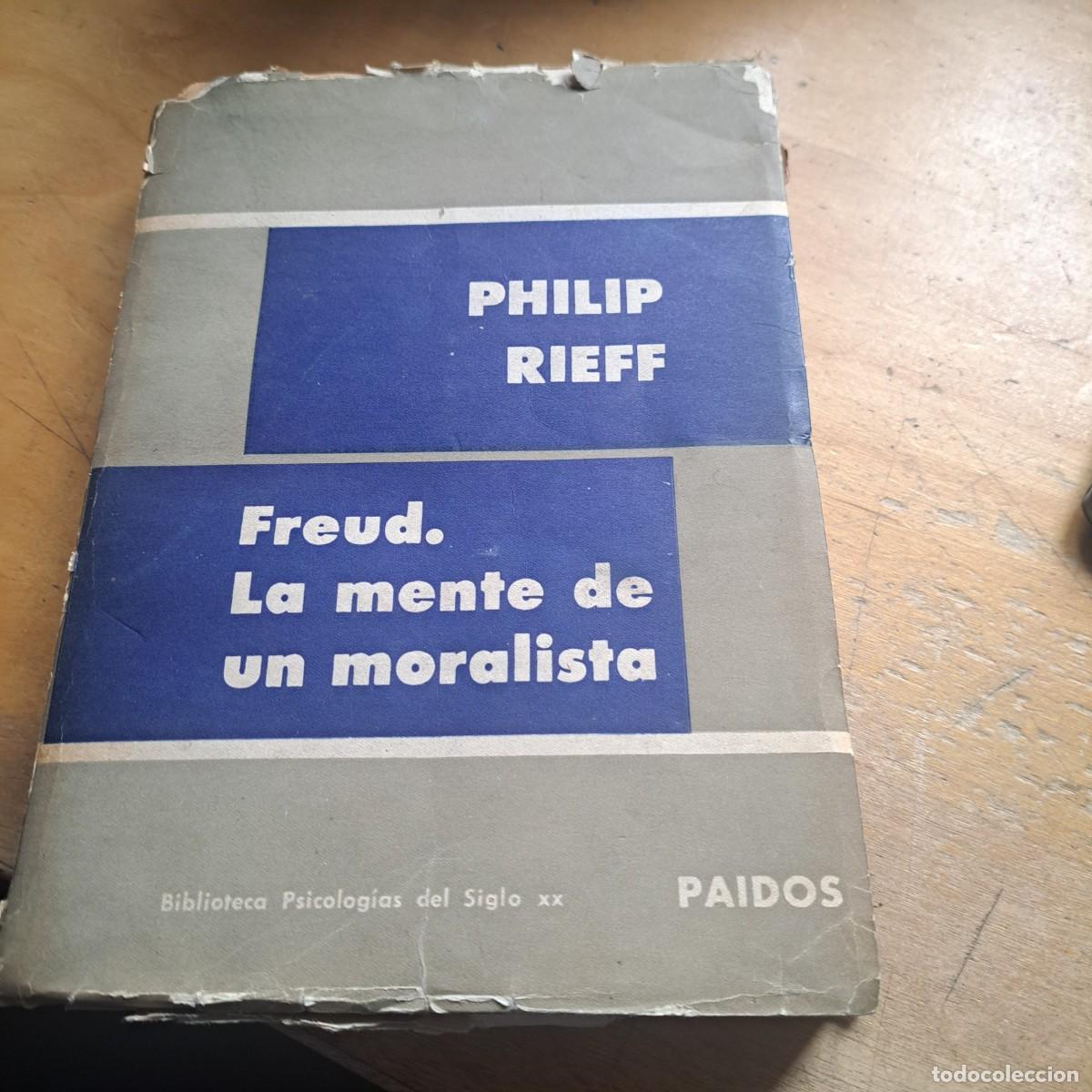 Libros: Freud la mente de un moralista Philip Rieff primera edici&oacute;n 1966 editorial paidos 344 pag. 24 cm