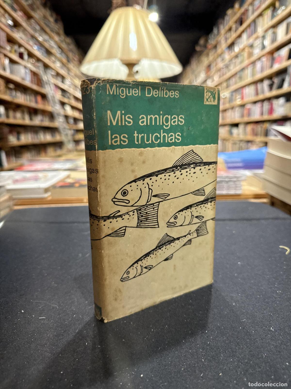 Libros: Mis amigas las truchas - Miguel Delibes