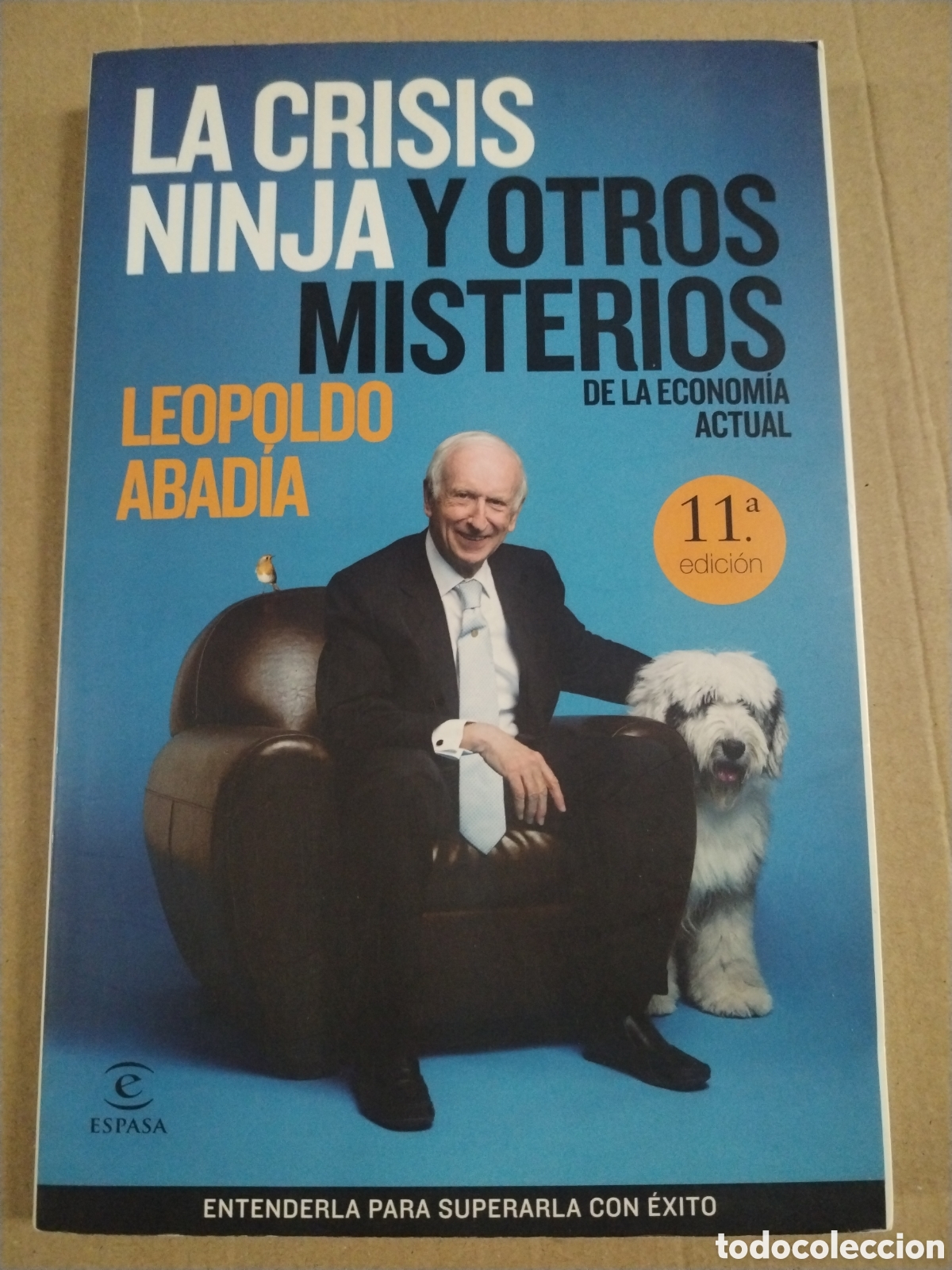 Libros: LA CRISIS NINJA Y OTROS MISTERIOS DE LA ECONOMIA ACTUAL. Leopoldo Abad&iacute;a. CL