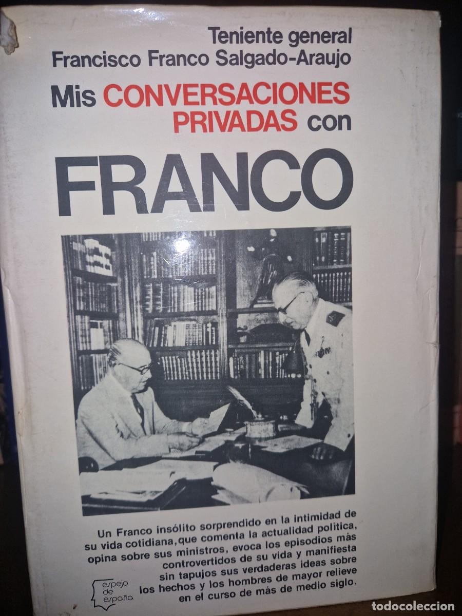 Libros: Teniente general Francisco Franco Salgado-Araujo Mis CONVERSACIONES PRIVADAS con FRANCO