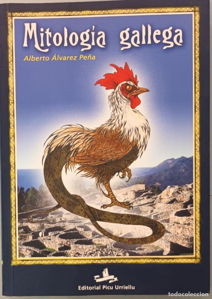 Libros: MITOLOG&Iacute;A GALLEGA. ALBERTO &Aacute;LVAREZ PE&Ntilde;A. EDITORIAL PICO URRIELLU, 2004.