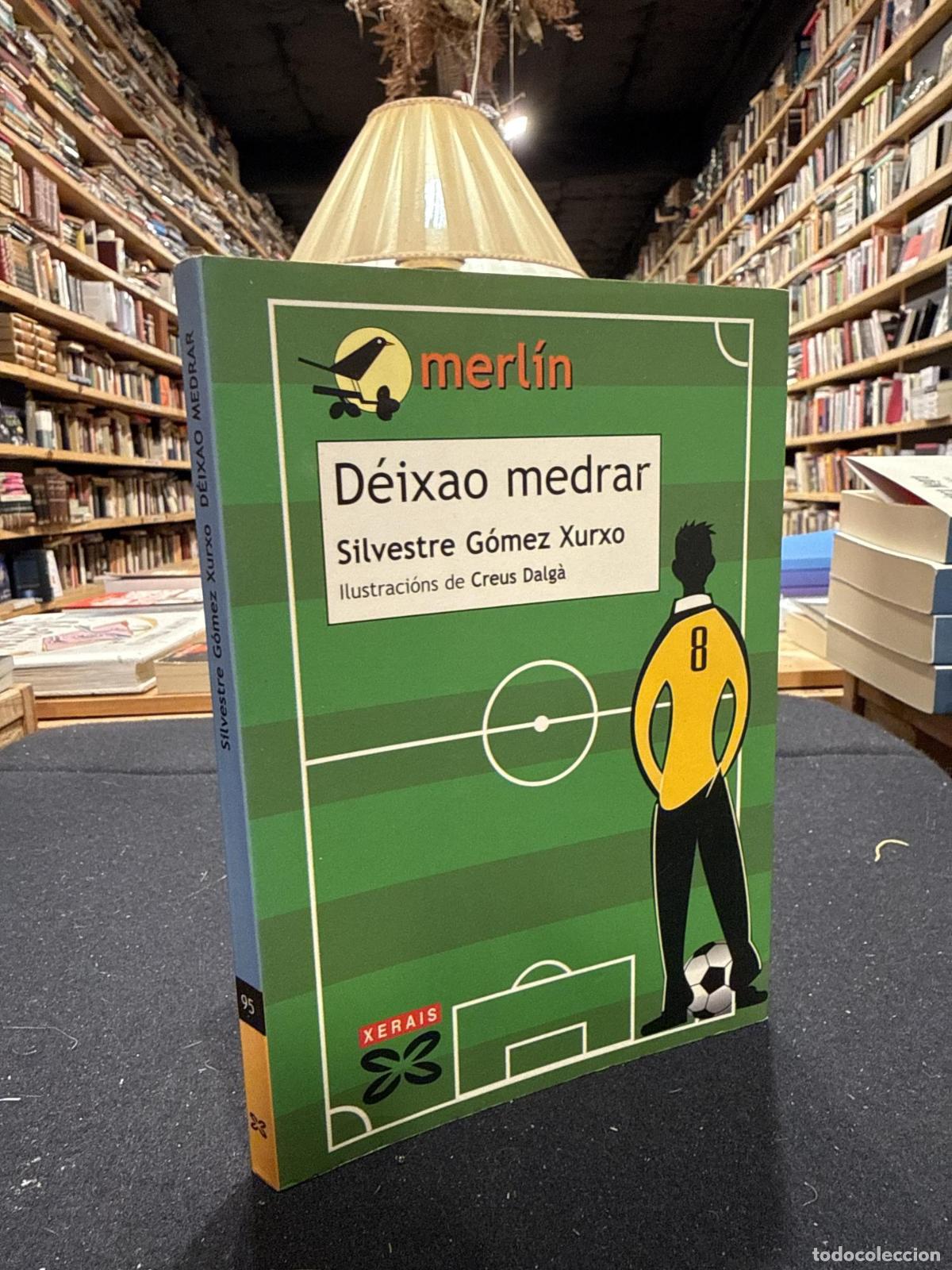Libros: D&eacute;ixao medrar - G&oacute;mez Xurxo, Silvestre