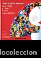 Libros: JUAN RAM&Oacute;N JIM&Eacute;NEZ PARA NI&Ntilde;OS Y NI&Ntilde;AS... Y OTROS SERES CURIOSOS - JIM&Eacute;NEZ, JUAN RAM&Oacute;N