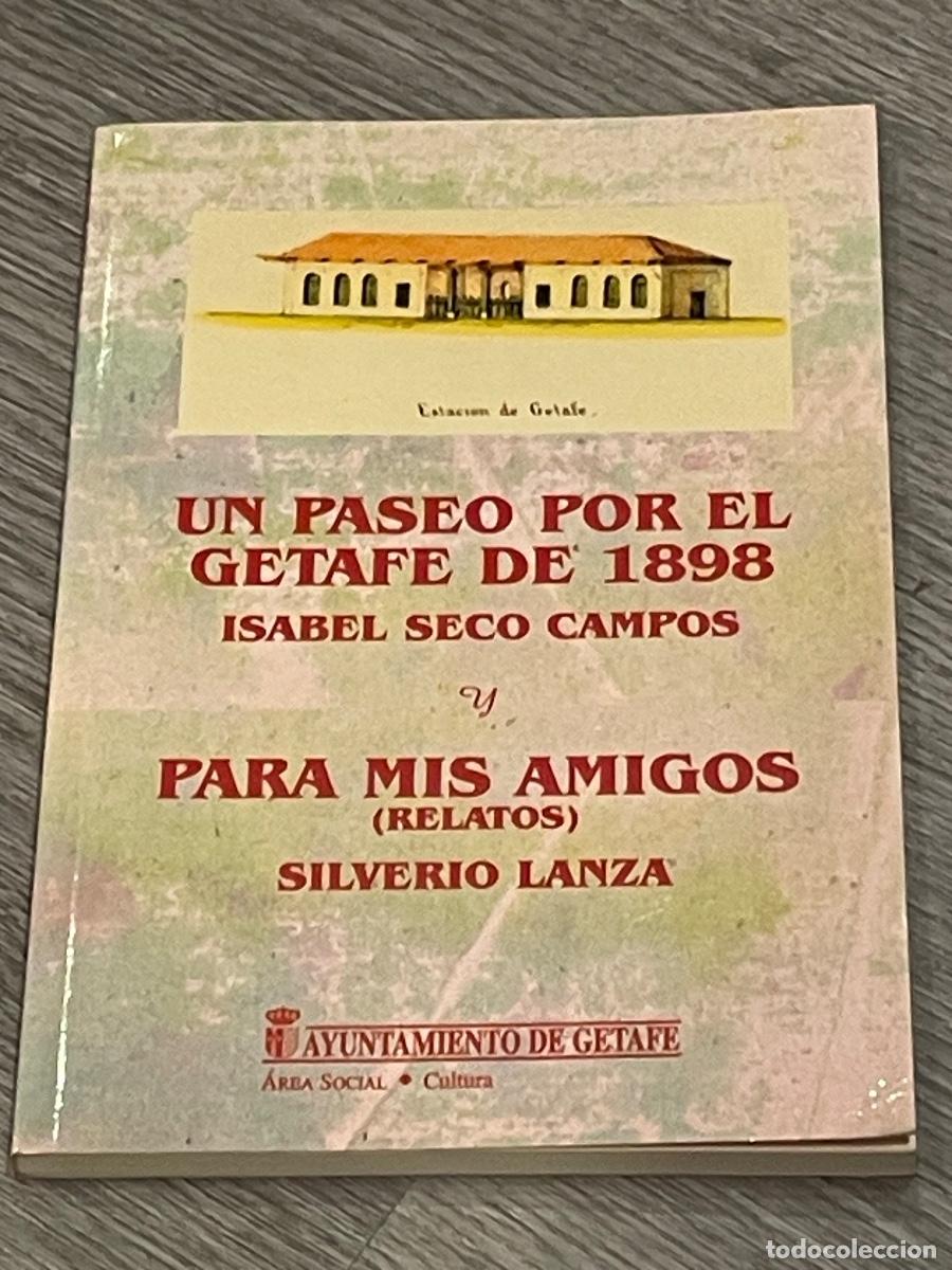 Libri di seconda mano: UN PASEO POR EL GETAFE DE 1898 - ISABEL SECO, PARA MIS AMIGOS - SILVERIO LANZA - 1998