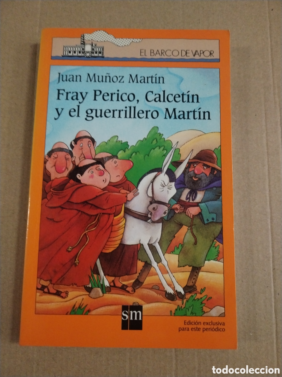 Libros: FRAY PERICO, CALCETIN Y EL GUERRILLERO MARTIN - JUAN MU&Ntilde;OZ MARTIN - EL BARCO DE VAPOR