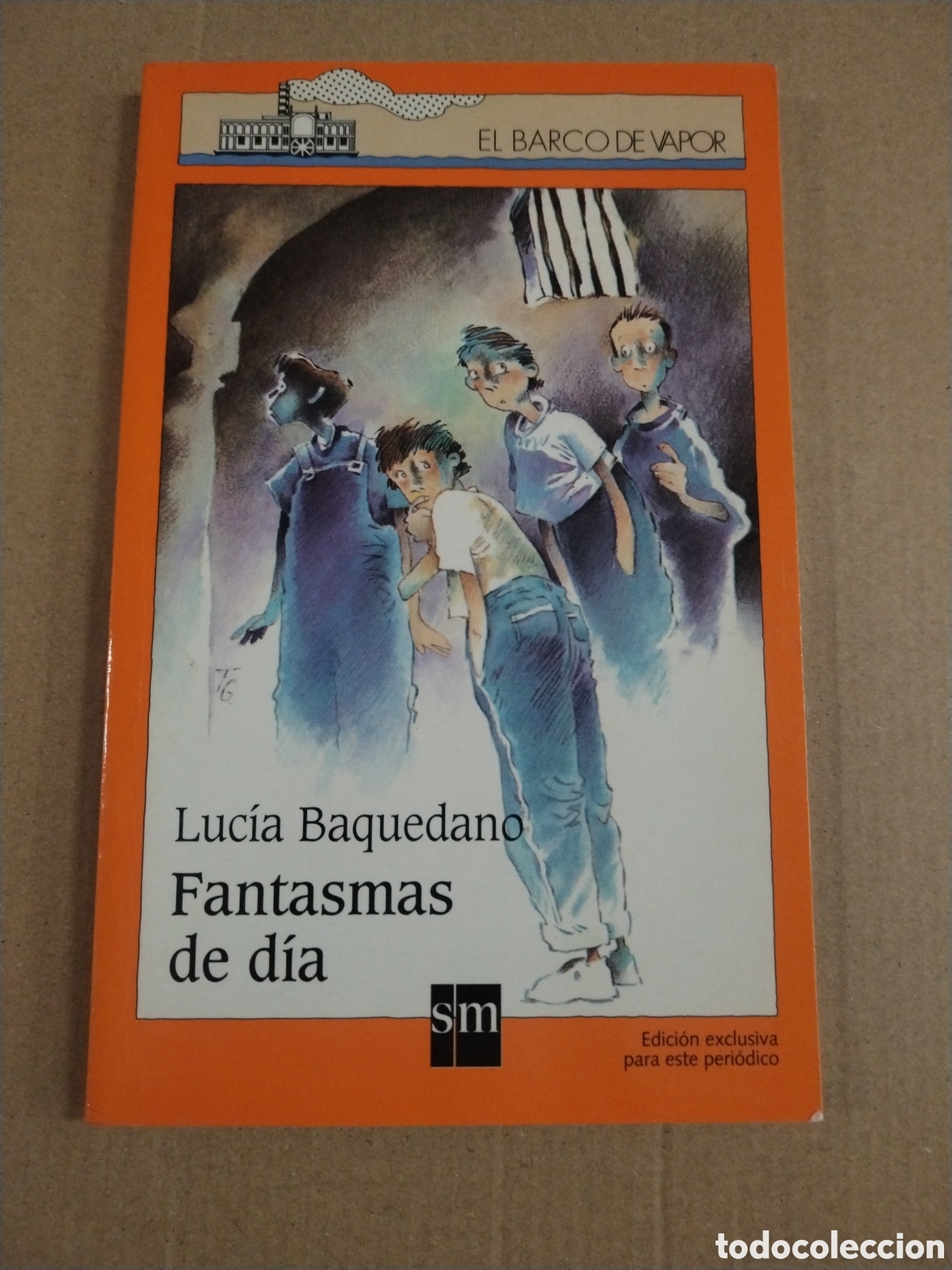 Libros: FANTASMAS DE DIA. LUCIA BAQUEDANO. EL BARCO DE VAPOR.