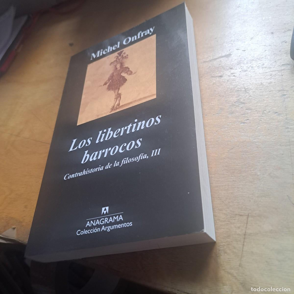 Libros: Los libertinos barrocos CONTRAHISTORIA DE LA FILOSOFIA III - Onfray, Michel Editorial: Editorial An