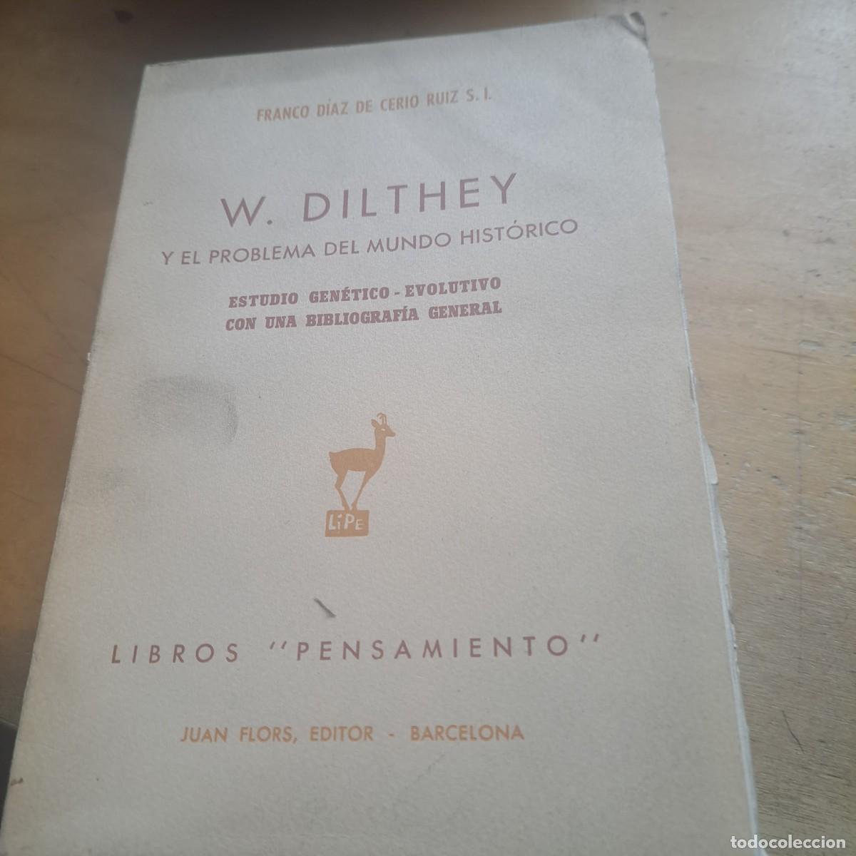 Libros: DILTHEY Y EL PROBLEMA DEL MUNDO HISTORICO, ESTUDIO GENETICO EVOLUTIVO CON UNA BIBLIOGRAFIA GENERAL