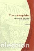 Livres: VOCES ANARQUISTAS. HISTORIA ORAL DEL ANARQUISMO EN ESTADOS UNIDOS - AVRICH, PAUL / RUIZ CABEZAS, ANT