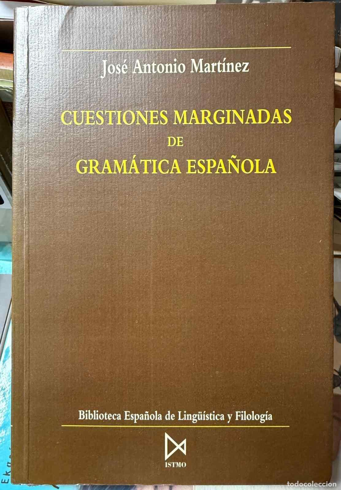 Livres: CUESTIONES MARGINADAS DE GRAM&Aacute;TICA ESPA&Ntilde;OLA - Mart&iacute;nez Garc&iacute;a, Jos&eacute; Antonio