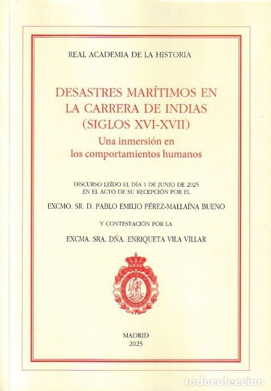 Libros: DESASTRES MAR&Iacute;TIMOS EN LA CARRERA DE INDIAS (SIGLOS XVI-XVII) - P&Eacute;REZ-MALLAINA BUENO, PABLO EMILIO