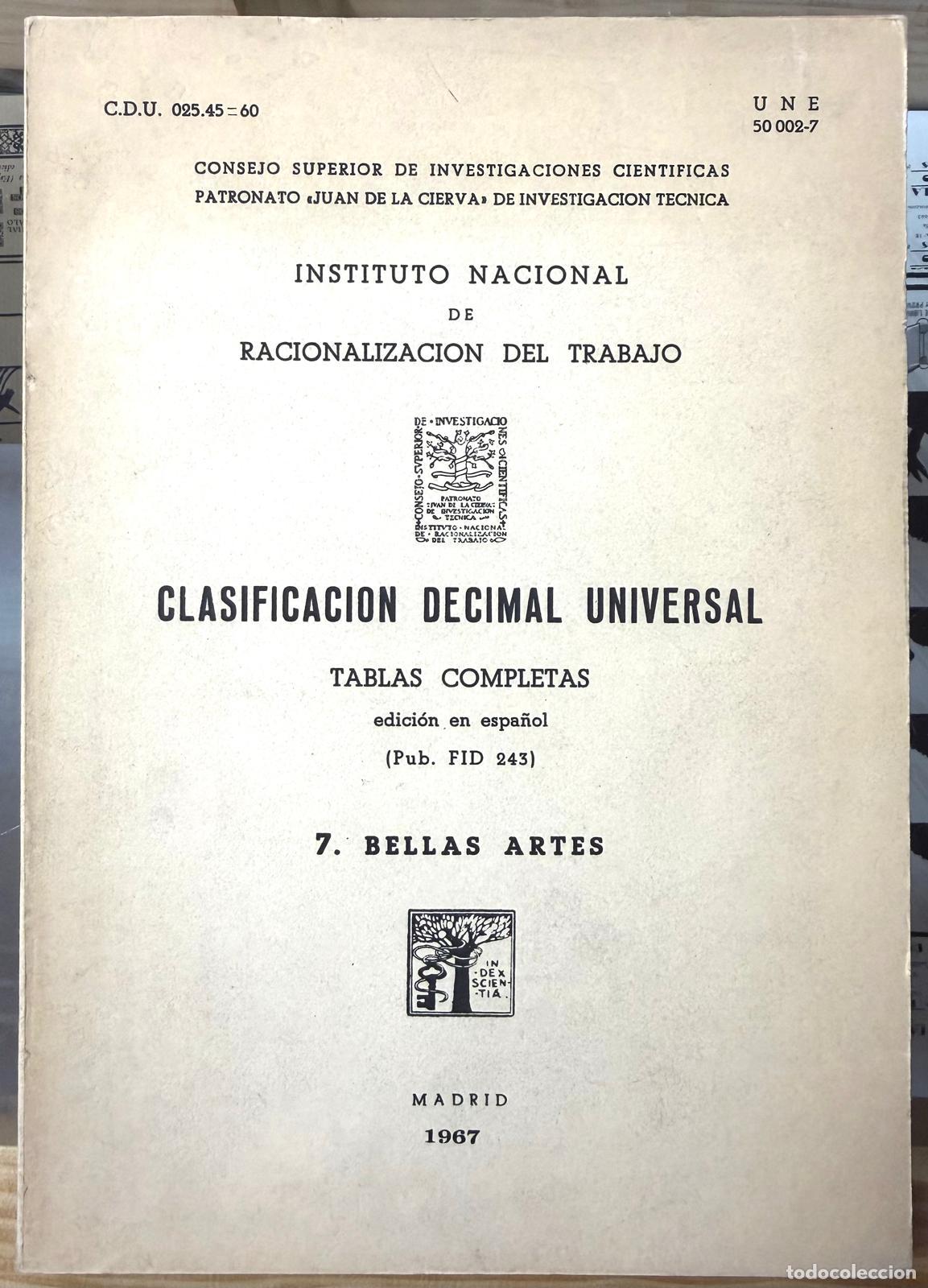 Libros: CLASIFICACI&Oacute;N DECIMAL UNIVERSAL. TABLAS COMPLETAS. 7 BELLAS ARTES - INSTITUTO NACIONAL DE RACIONALIZ