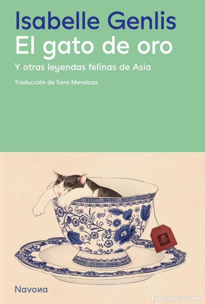 Libros: EL GATO DE ORO. Y OTRAS LEYENDAS FELINAS DE ASIA - GENLIS, ISABELLE