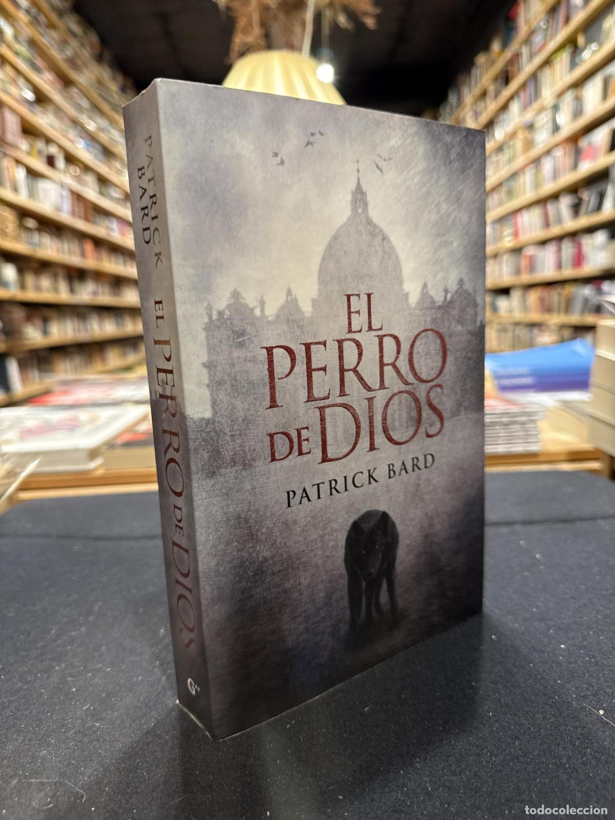 Libros: El perro de Dios - Bard, Patrick
