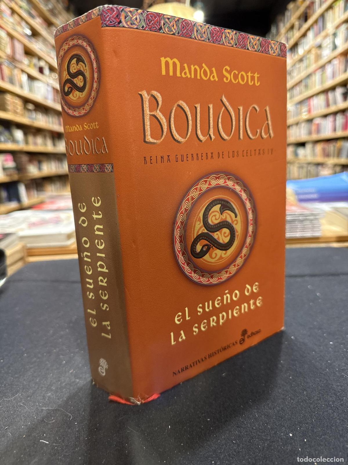 Libros: El sue&curren;o de la serpiente. Boudica IV - Scott, Manda