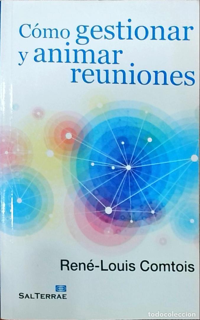 B&uuml;cher: C&oacute;mo gestionar y animar reuniones - Comtois, Ren&eacute; Louis: