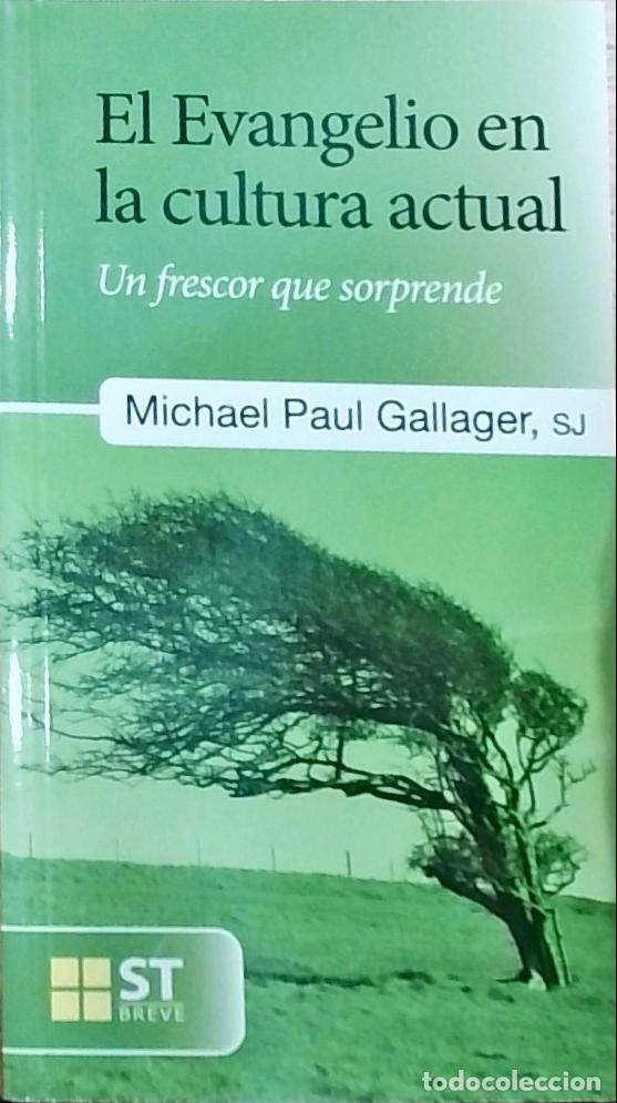 Libri di seconda mano: El evangelio en la cultura actual: un frescor que sorprende - Gallagher, Michael Paul: