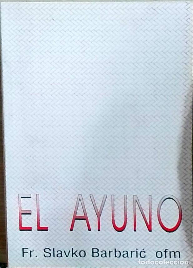 Libri di seconda mano: El ayuno - Fr. Slavko Barbaric ofm:
