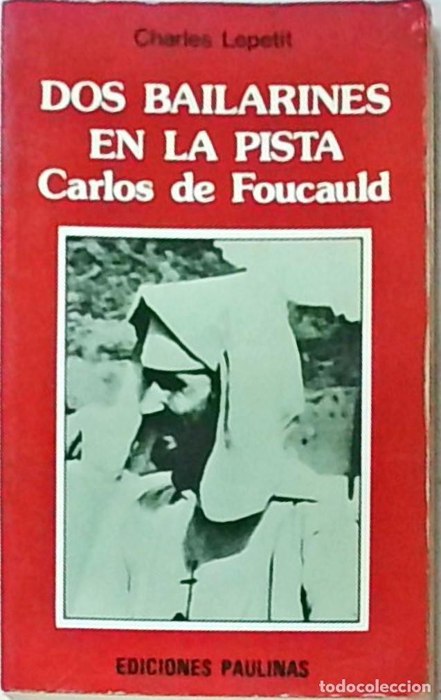 Libri di seconda mano: Don bailarines en la pista. Carlos de Foucauld - LEPETIT, Charles:
