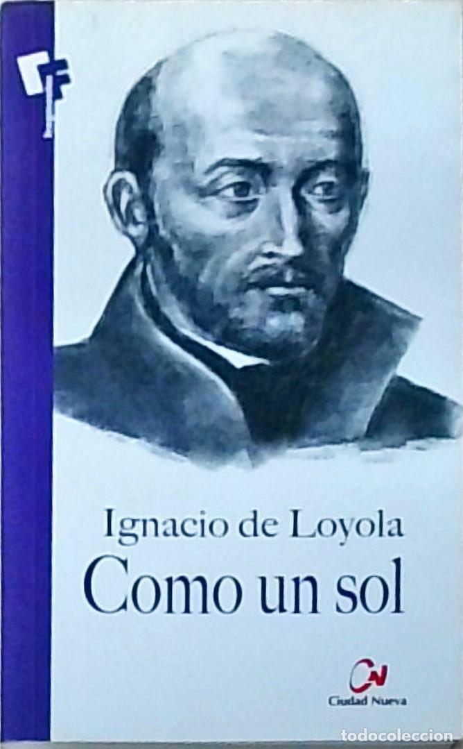 Libri di seconda mano: Como un sol - LOYOLA, Ignacio de: