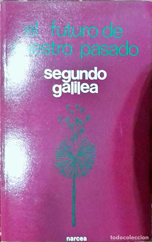 Libri di seconda mano: El futuro es nuestro pasado: los m&iacute;sticos espa&ntilde;oles desde Am&eacute;rica Latina - Galilea, Segundo: