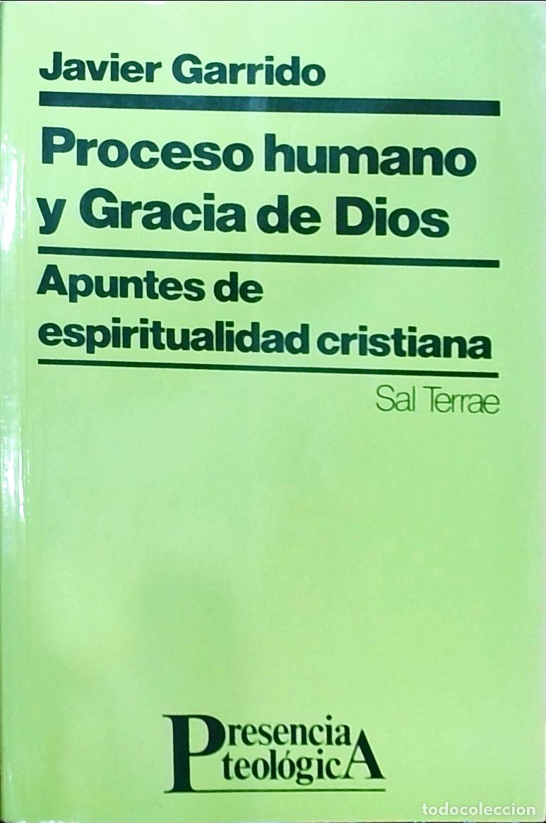 Libri di seconda mano: Proceso humano y gracia de Dios : apuntes de espiritualidad cristiana - Garrido, Javier: