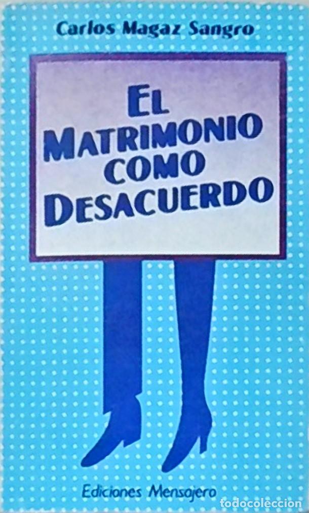 Libri di seconda mano: El matrimonio como desacuerdo - MAGAZ SANGRO, Carlos: