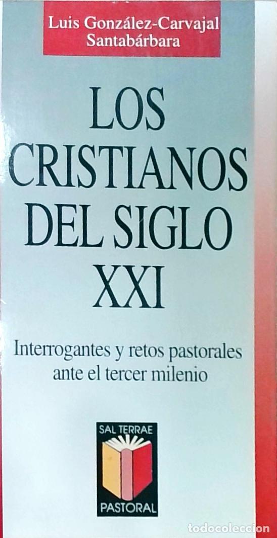 Libri di seconda mano: Los cristianos del siglo XXI: interrogantes y retos pastorales ante el tercer milenio - Gonz&aacute;lez Car