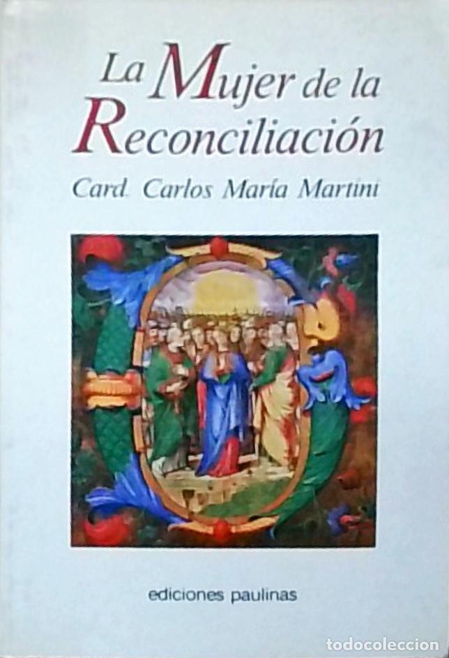 Libri di seconda mano: La Mujer de la Reconciliaci&oacute;n - MARTINI, Carlos Maria: