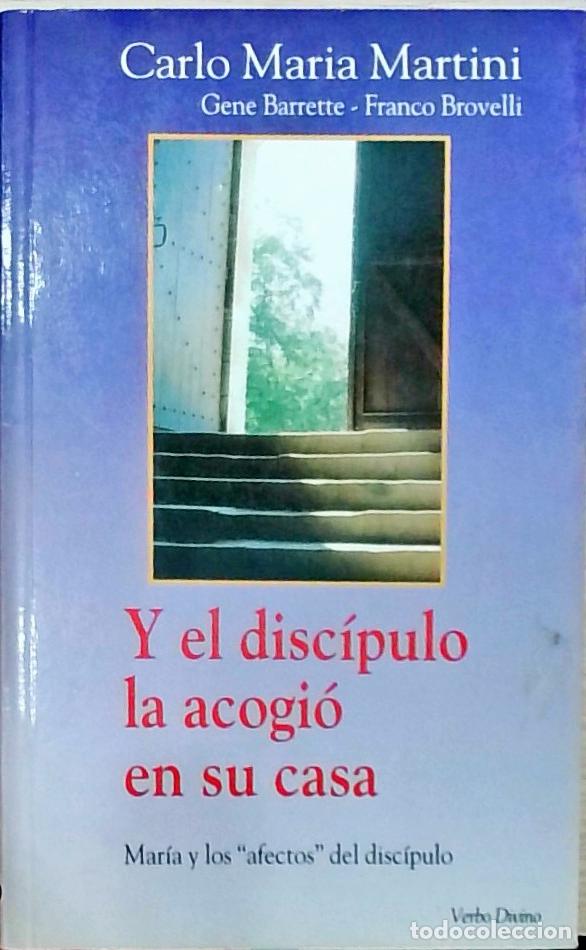 Livros em segunda m&atilde;o: Y el disc&iacute;pulo la acogi&oacute; en su casa: Mar&iacute;a y los &rdquo;afectos&rdquo; del disc&iacute;pulo - Martini, Carlo Mar&iacute;a; Bar
