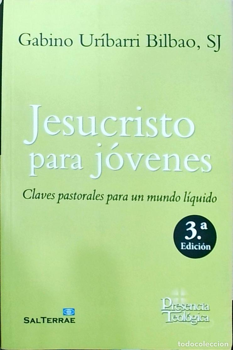 Libros: Jesucristo para j&oacute;venes : claves pastorales para un mundo l&iacute;quido - Ur&iacute;barri Bilbao, Gabino: