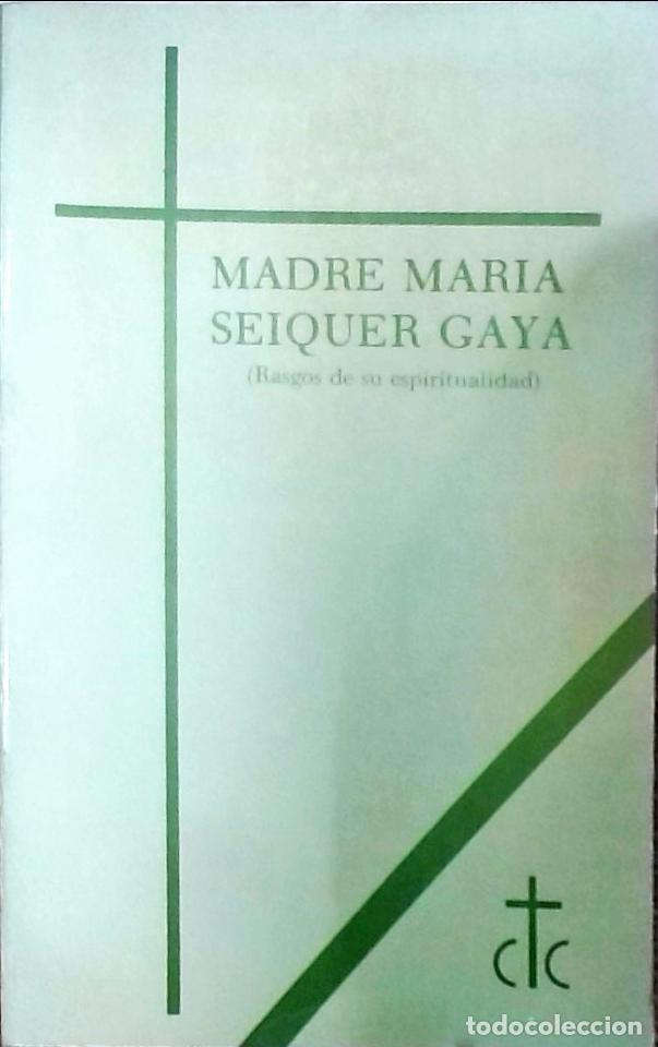 Libros: Madre Mar&iacute;a Seiquer Gaya: Rasgos de su espiritualidad - Antonio Capel Ruiz: