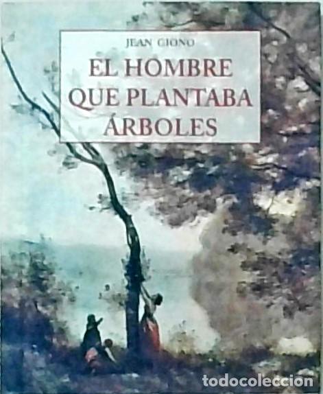 Libros: El hombre que plantaba &aacute;rboles - GIONO, Jean: