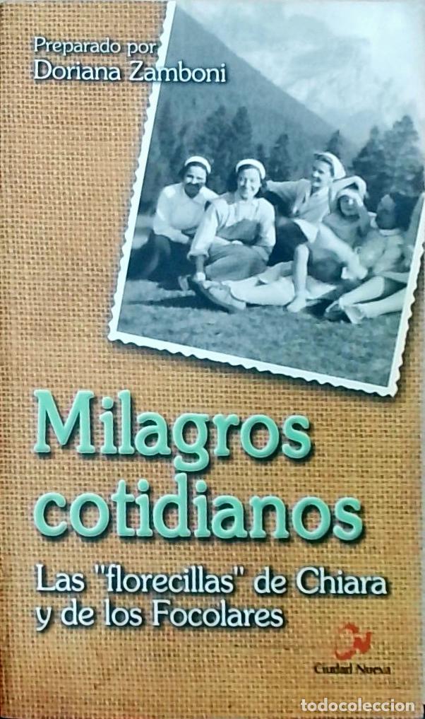 Libros: Milagros cotidianos: las Florecillas de Chiara y los focolares - Zamboni, Doriana:
