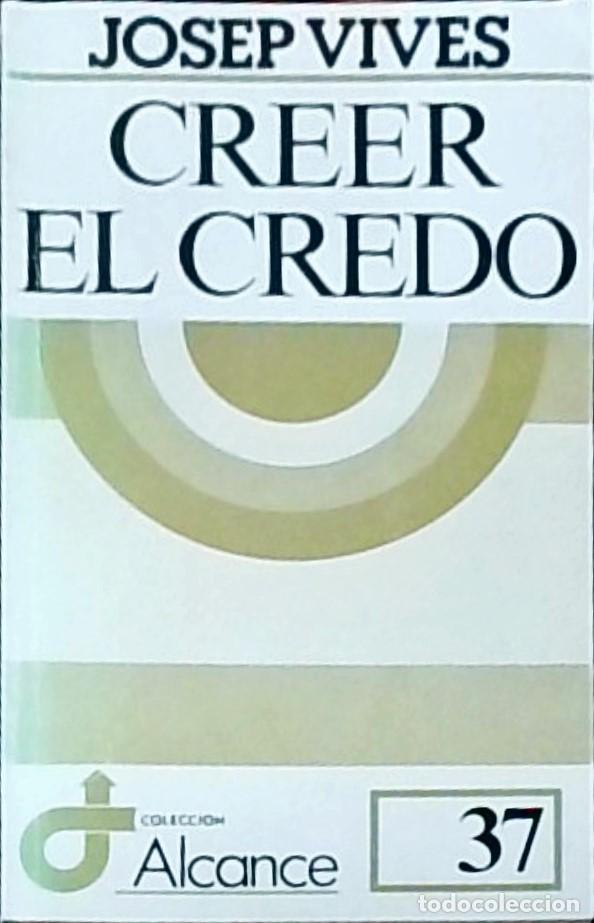 Libri di seconda mano: Creer el credo - VIVE, Josep: