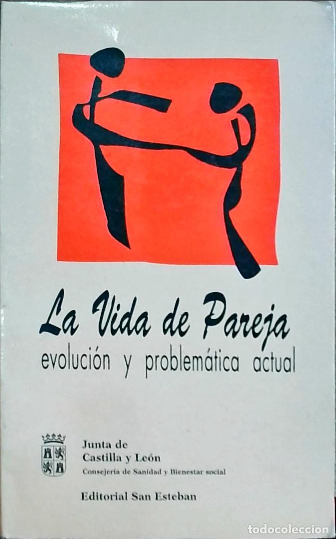 Libri di seconda mano: La vida de pareja: evoluci&oacute;n y problem&aacute;tica actual - Jes&uacute;s M&ordf; Galdeano Aramend&iacute;a: