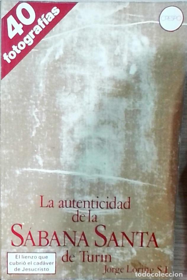 Libri di seconda mano: La autenticidad de la S&aacute;bana Santa de Tur&iacute;n - Jorge Loring, S.I.: