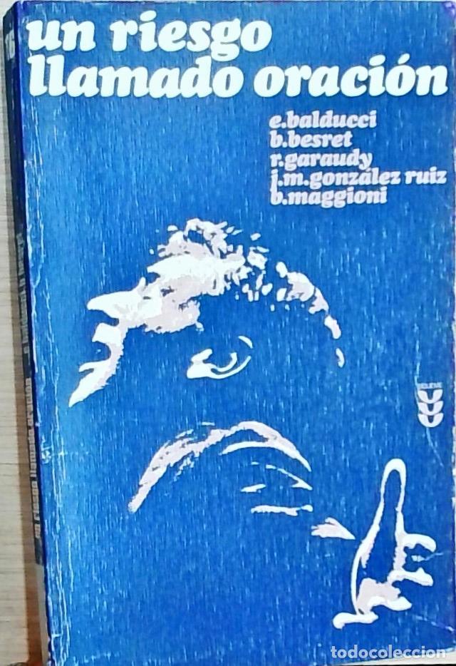 Libri di seconda mano: Un riesgo llamado oraci&oacute;n - e. Balducci; Besret, Bernardo y otros: