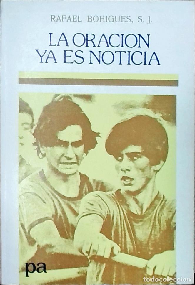 Libri di seconda mano: La oraci&oacute;n ya es noticia: testimonios personales del pueblo que ora - Bohigues, Rafael: